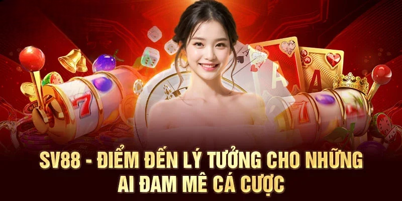 Chơi gì tại nhà cái SV88 để trải nghiệm đa dạng?