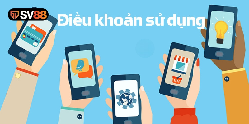 Điều Khoản Sử Dụng SV88: Toàn Bộ Quy Định Về Dịch Vụ Nhà Cái